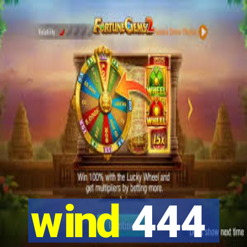 wind 444