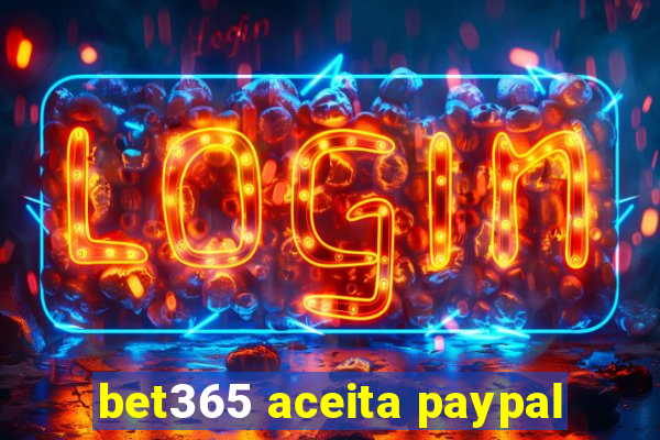 bet365 aceita paypal