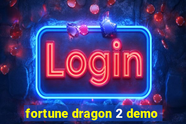 fortune dragon 2 demo