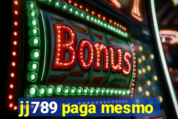 jj789 paga mesmo