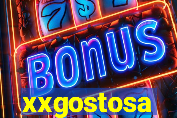 xxgostosa