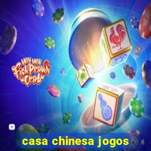 casa chinesa jogos