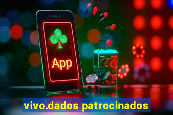 vivo.dados patrocinados