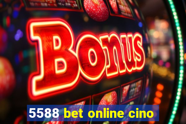 5588 bet online cino