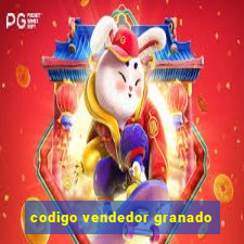 codigo vendedor granado