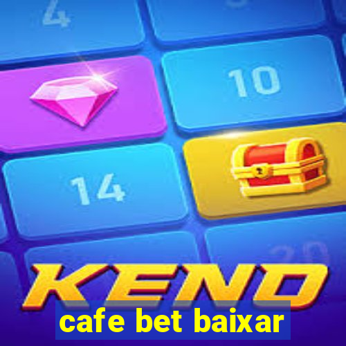 cafe bet baixar