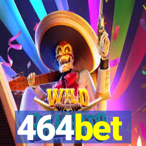 464bet