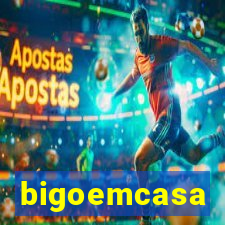 bigoemcasa