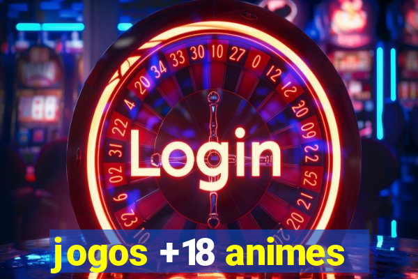 jogos +18 animes