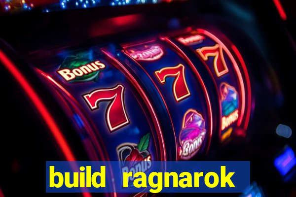 build ragnarok history reborn 1x