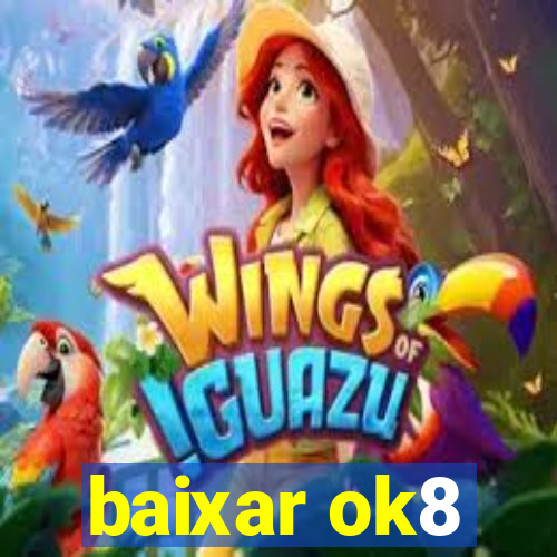 baixar ok8