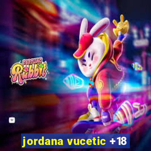 jordana vucetic +18