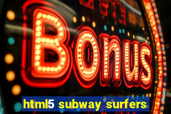 html5 subway surfers