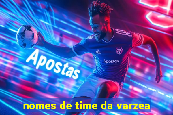 nomes de time da varzea