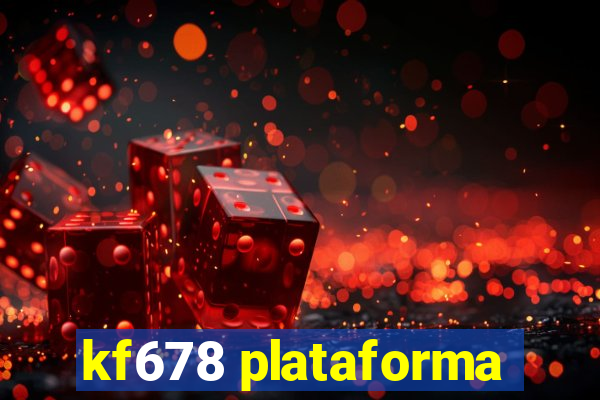 kf678 plataforma