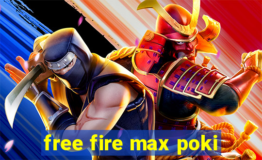 free fire max poki