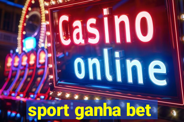 sport ganha bet