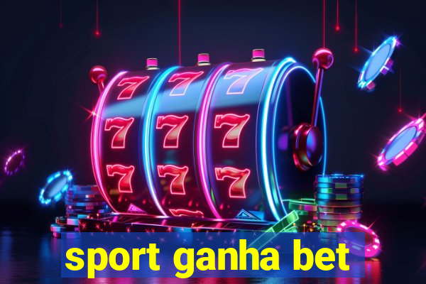 sport ganha bet