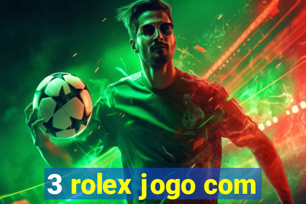 3 rolex jogo com