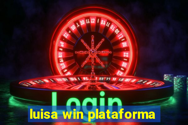 luisa win plataforma