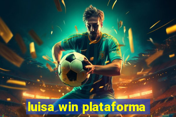 luisa win plataforma