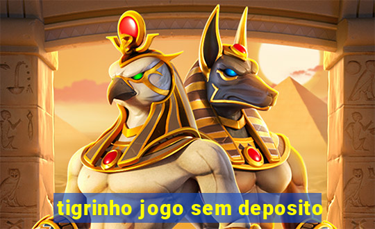 tigrinho jogo sem deposito