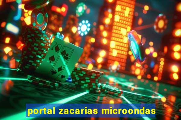 portal zacarias microondas