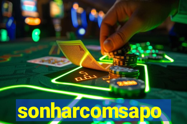 sonharcomsapo