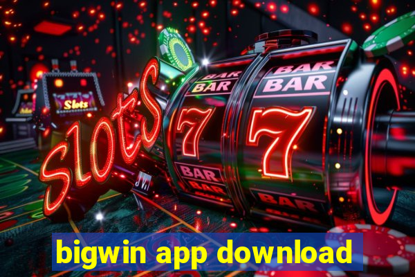 bigwin app download