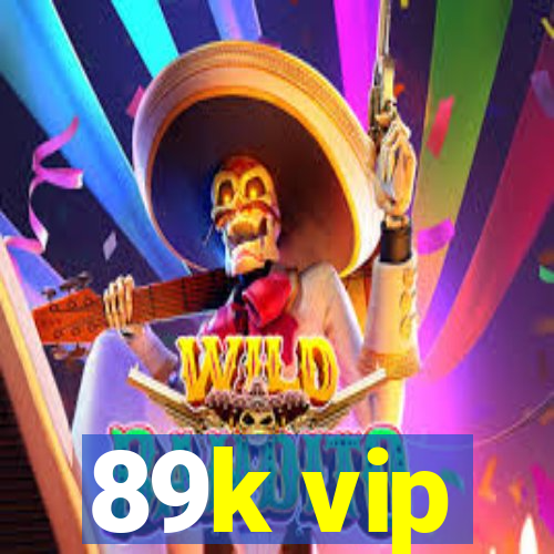 89k vip