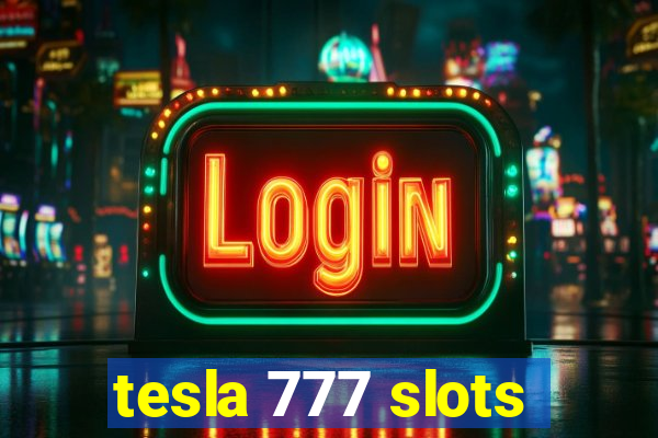 tesla 777 slots