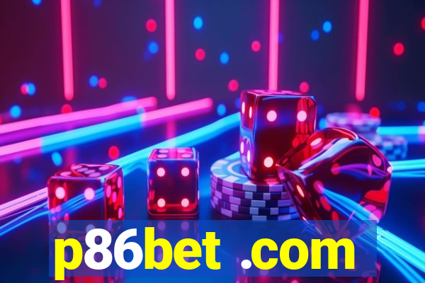 p86bet .com