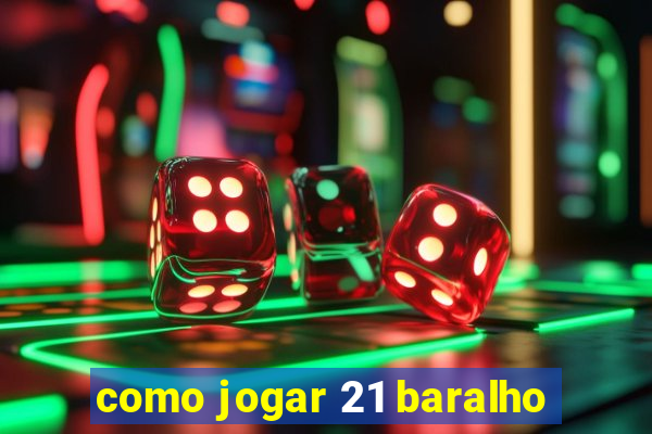 como jogar 21 baralho