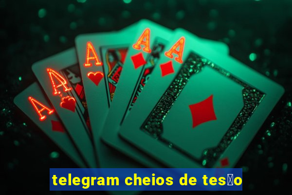 telegram cheios de tes茫o