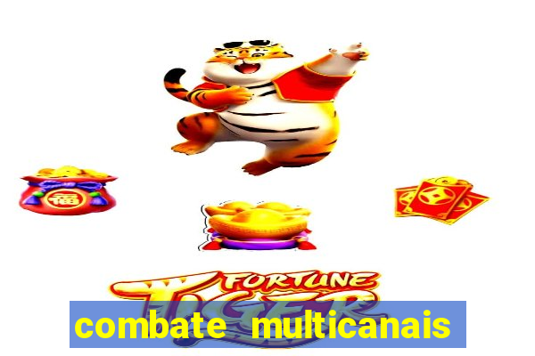 combate multicanais ao vivo