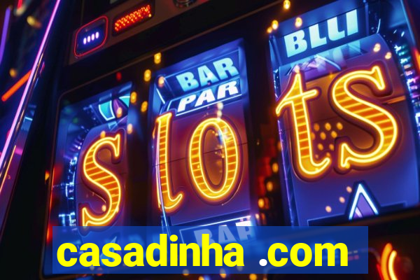 casadinha .com