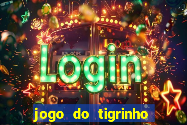 jogo do tigrinho plataforma de r$ 5