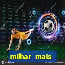 milhar mais atrasada na federal