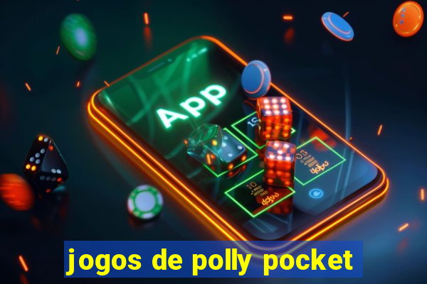 jogos de polly pocket