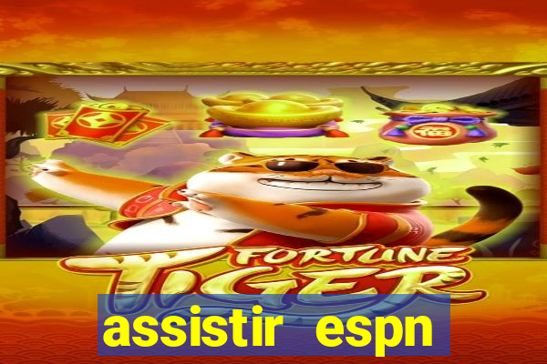 assistir espn brasil ao vivo