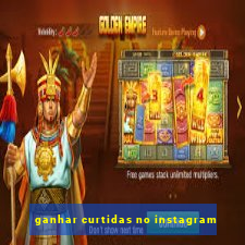 ganhar curtidas no instagram