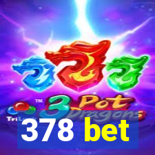 378 bet