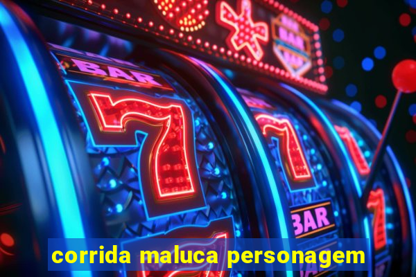 corrida maluca personagem