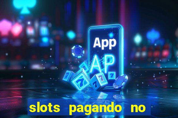 slots pagando no cadastro 2024