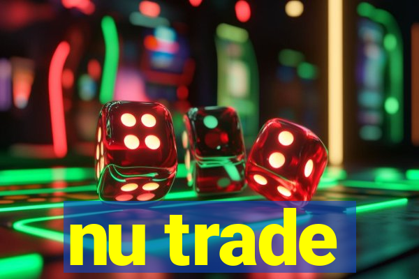 nu trade