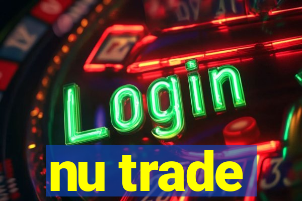 nu trade