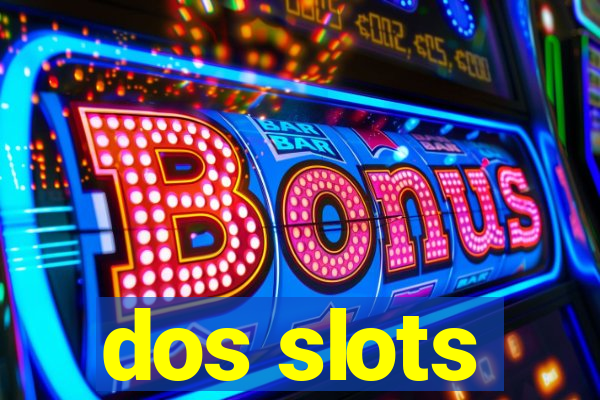 dos slots