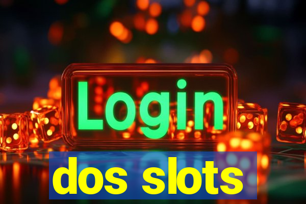 dos slots