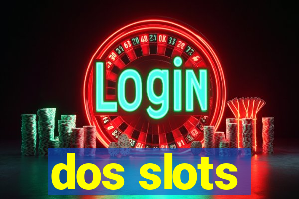 dos slots