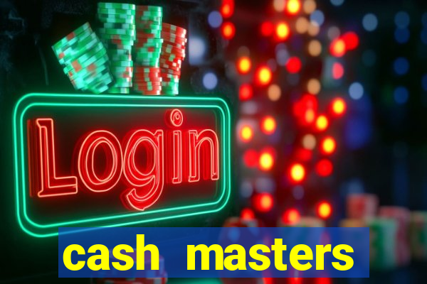 cash masters dinheiro infinito